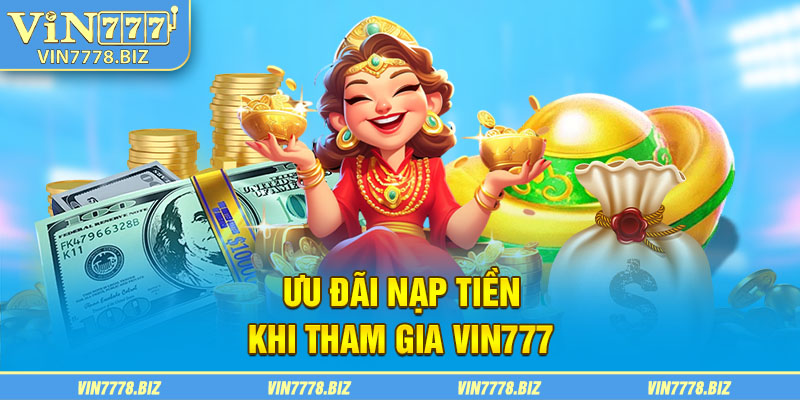 Ưu đãi nạp tiền khi tham gia VIN777