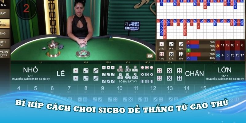 Bí kíp cách chơi Sicbo dễ thắng từ cao thủ